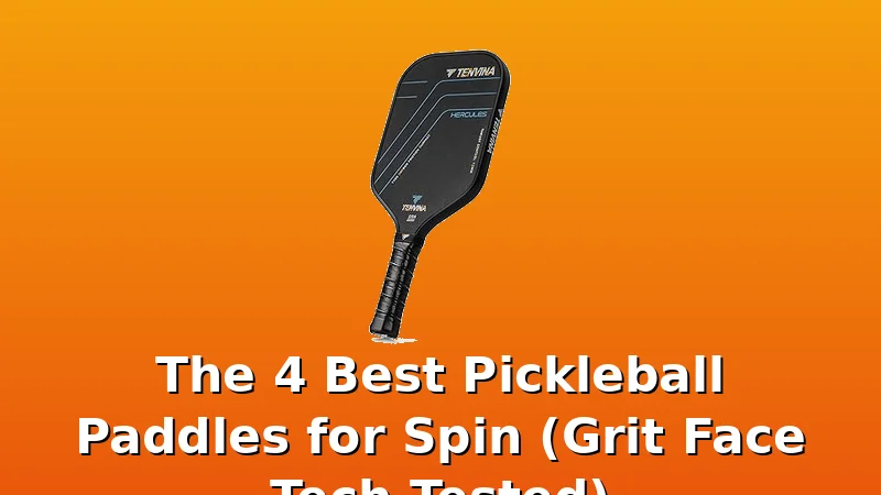 The 4 Best Pickleball Paddles for Spin (Grit Face Tech Tested) - PickleballPaddleScore review with measurements and honest opinion