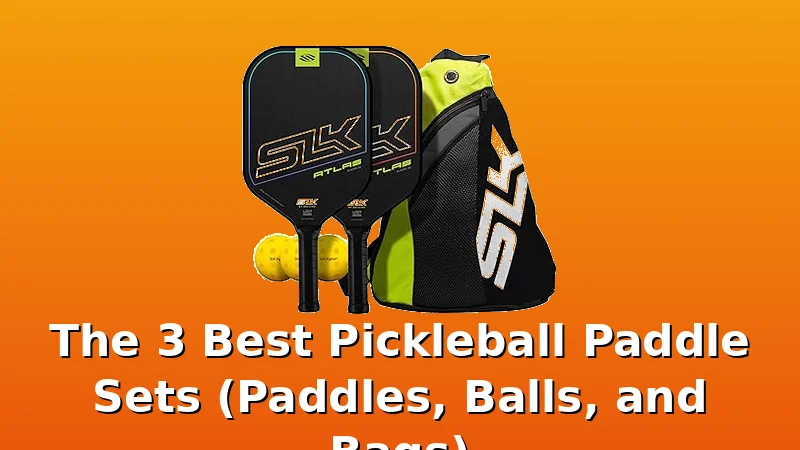 The 3 Best Pickleball Paddle Sets (Paddles, Balls, and Bags) - PickleballPaddleScore review with measurements and honest opinion